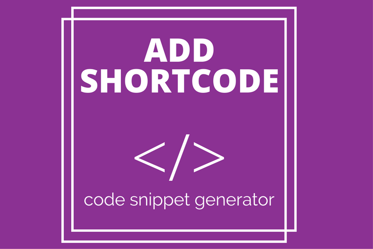Add Shortcode Snippet Generator