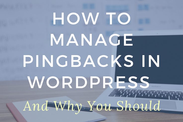 How to Manage Pingbacks in WordPress, and Why You Should