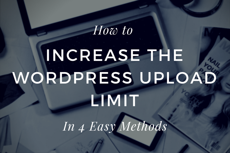 Increase the WordPress Upload Limit